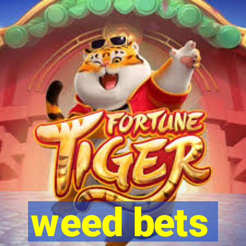 weed bets